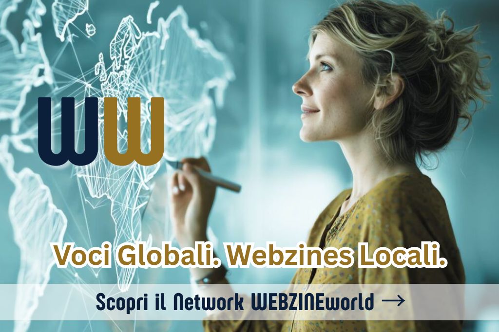 Voci Globali. Webzine Locali. Scopri il Network WEBZINEworld.